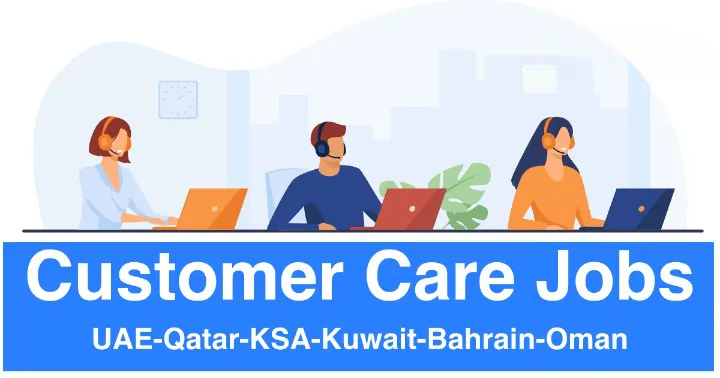 Customer Service Jobs in Dubai, UAE | Call Center Jobs in Abu Dhabi, Qatar, Kuwait, Oman, KSA