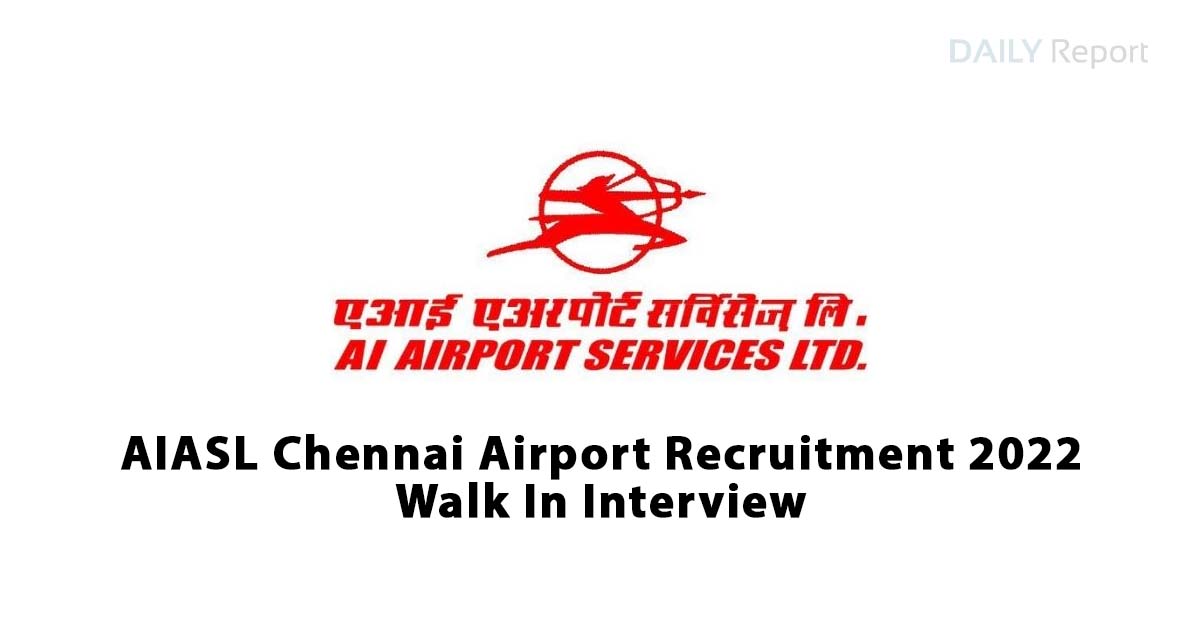 AIASL Chennai Airport Recruitment