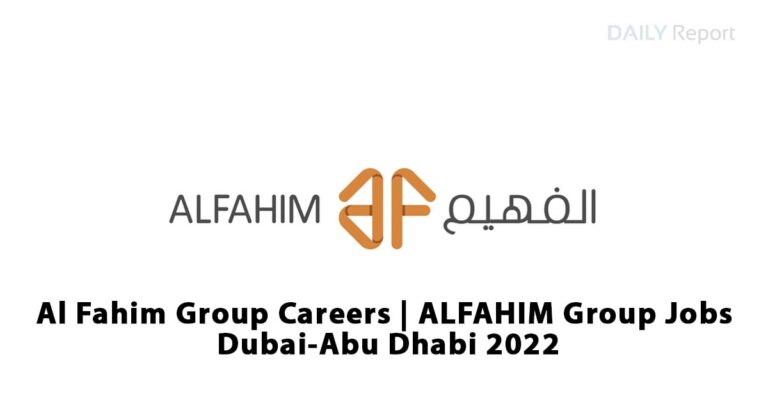 Al Fahim Group Careers | ALFAHIM Group Jobs Dubai-Abu Dhabi 2022