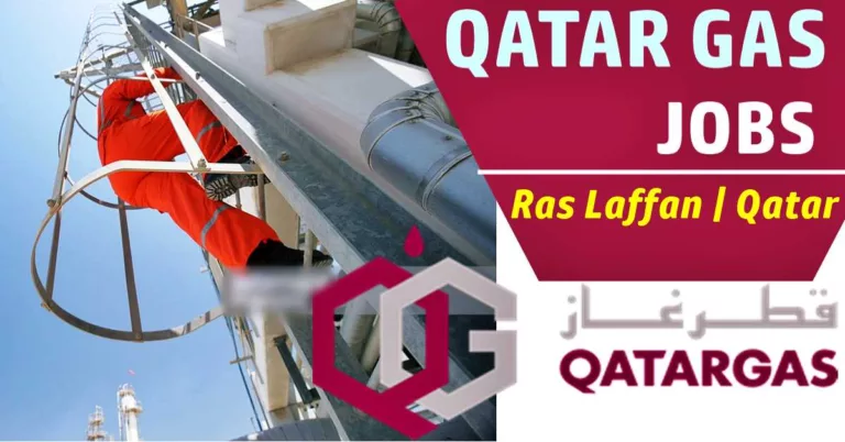 Qatargas Job Vacancy Qatar | Qatar Gas Careers Ras Laffan 2022