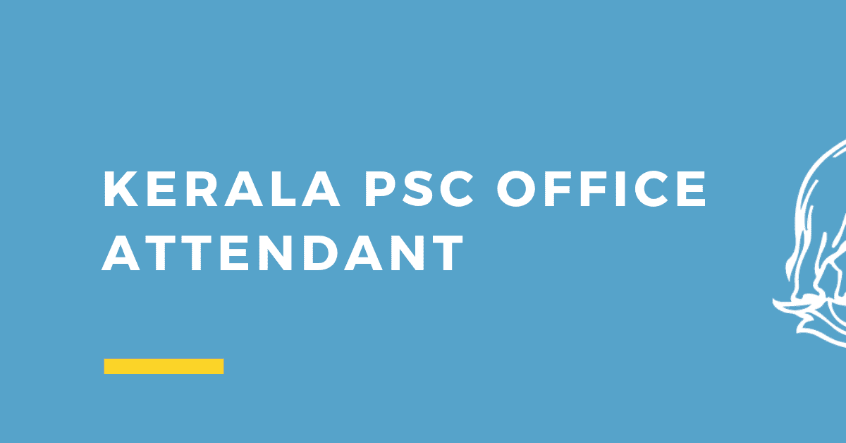 Kerala PSC Office Attendant Recruitment