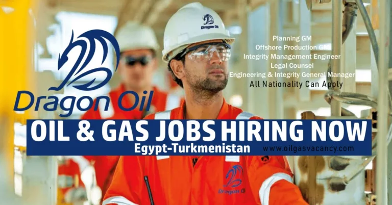 Dragon Oil Jobs | Dragon Oil Careers Dubai-Turkmenistan-Egypt – 50 Jobs