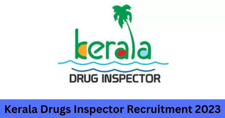 Kerala Drugs Inspector Recruitment 2023| കേരള സര്‍ക്കാര്‍ ഡ്രഗ്സ് ഇന്‍സ്പെക്ടര്‍ ആവാം