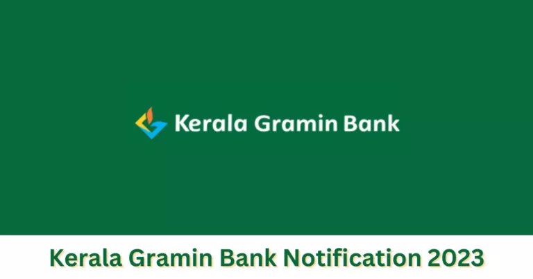 നാളെ കൂടി അപേക്ഷിക്കാം – കേരള ഗ്രാമീണ ബാങ്കില്‍ ജോലി നേടാം | Kerala Gramin Bank Notification 2023
