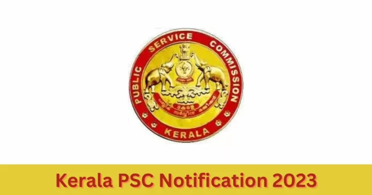 Kerala PSC Notification 2023 – കേരള PSC പുതിയ 25 തസ്ഥികകളില്‍ വിക്ഞാപനം വന്നു