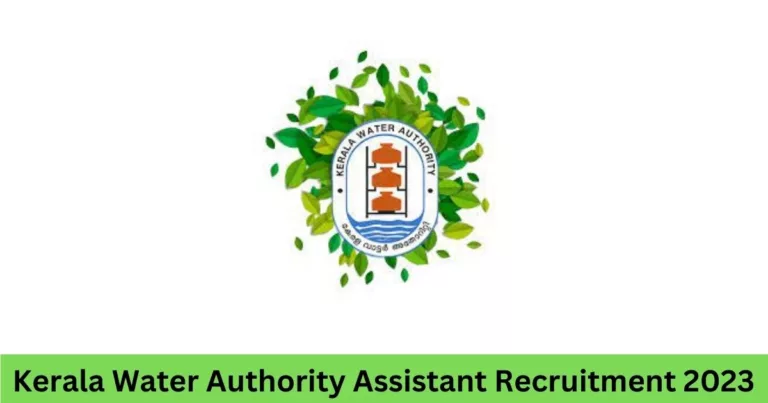Kerala Water Authority Assistant Recruitment 2023 | കേരള വാട്ടര്‍ അതോറിറ്റിയില്‍ സ്അഥിര ജോലി അസിസ്റ്റന്റ്‌ ആവാം