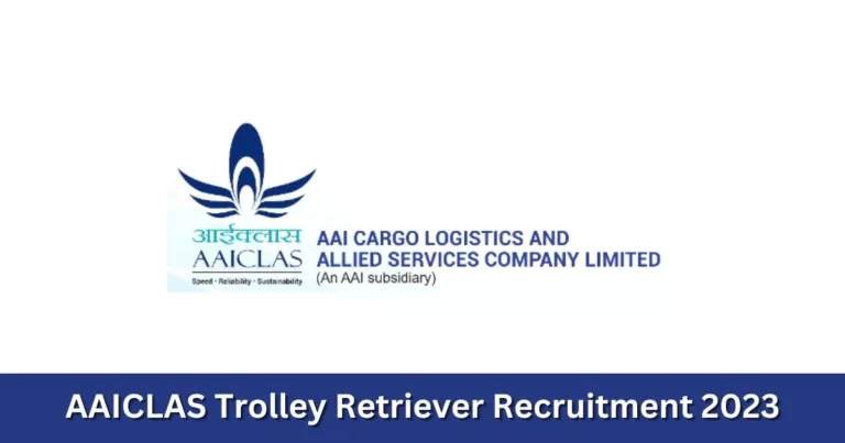 എയര്‍പോര്‍ട്ടില്‍ പത്താം ക്ലാസ്സ്‌ ഉള്ളവര്‍ക്ക് അവസരം – AAICLAS Trolley Retriever Recruitment 2023