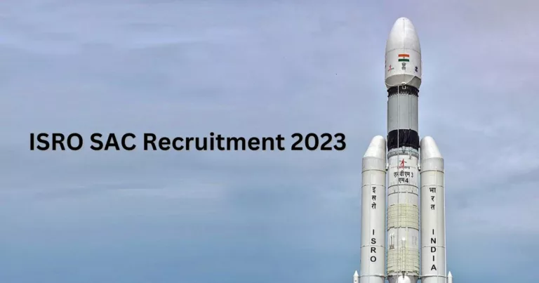 ISRO ക്ക് കീഴില്‍ SAC ല്‍ വിവിധ ഒഴിവുകളിലേക്ക് ഇപ്പോള്‍ അപേക്ഷിക്കാം – ISRO SAC Recruitment 2023