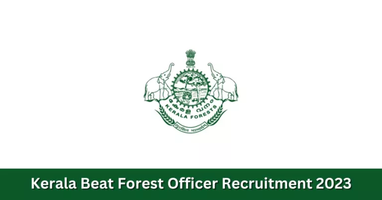 പ്ലസ്ടു ഉള്ളവര്‍ക്ക് വനം വകുപ്പില്‍ ബീറ്റ് ഫോറെസ്റ്റ് ഓഫീസര്‍ ആവാം – Kerala Beat Forest Officer Recruitment 2023