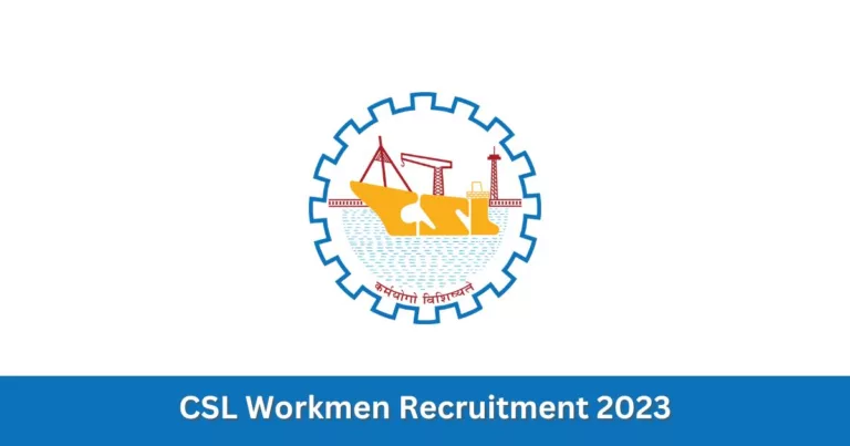 കൊച്ചിന്‍ ഷിപ്പ് യാര്‍ഡില്‍ ജോലി അവസരം – CSL Workmen Recruitment 2023