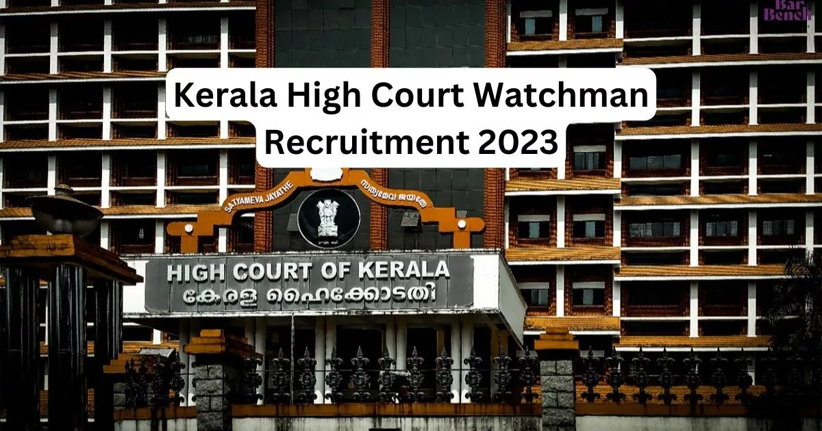 Kerala High Court Watchman Recruitment 2023