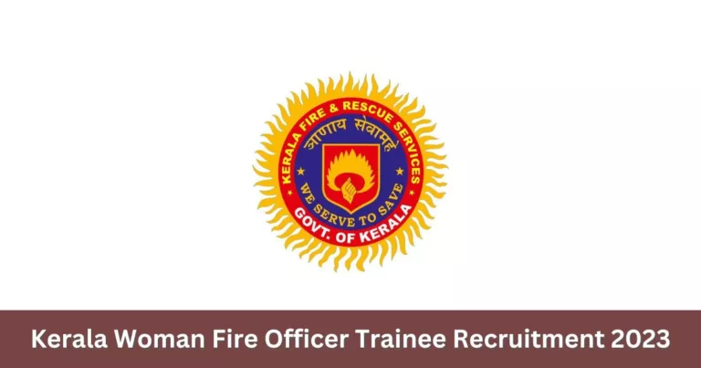 പ്ലസ്ടു ഉള്ളവര്‍ക്ക് വുമണ്‍ ഫയര്‍ ഓഫീസര്‍ ആവാം – Kerala Woman Fire Officer Trainee Recruitment 2023