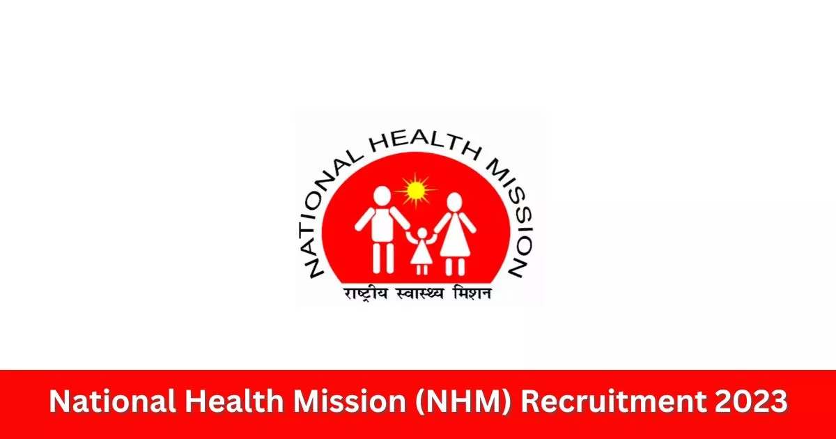 National Health Mission (NHM) Recruitment 2023